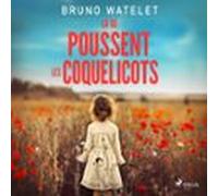 Là Où Poussent Les Coquelicots (audiolibro)