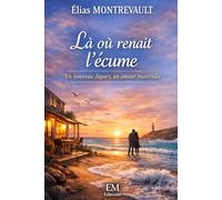 Là où renaît l'écume: Un nouveau départ, un amour inattendu