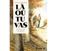 Là où tu vas: Voyage au pays de la mémoire qui flanche