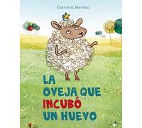 Gemma Merino – La oveja que incubó un huevo – Picarona