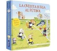 La Ovejita Juega Al Fútbol (la Ovejita Que Vino A Cenar. Libro De Cart