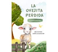 La Ovejita Perdida: Una Historia Sobre La Salvación
