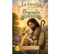 La Ovejita que Nunca Dejó de ser Buscada: Una historia sobre el amor del Buen Pastor (Pequeñas Aventuras Bíblicas)