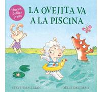 La ovejita va a la piscina (La ovejita que vino a cenar. Libro de cartón con mecanismos) (Pequeñas manitas)
