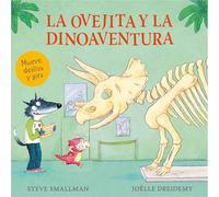 La ovejita y la dinoaventura (La ovejita que vino a cenar. Libro de cartón con mecanismos) (Pequeñas manitas)