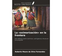 La «oximorización» en la frontera: Una reflexión sobre «caminos», astringencia y fisuras en Corumbá/MS