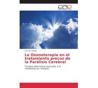 La Ozonoterapia en el tratamiento precoz de la Parálisis Cerebral: Terapia alternativa asociada a la rehabilitación integral