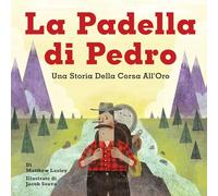 La Padella di Pedro: Una Storia Della Corsa All'Oro