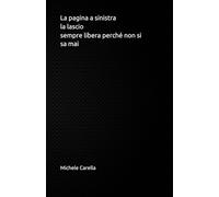 La pagina a sinistra la lascio sempre libera perché non si sa mai