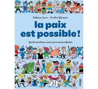 La paix est possible!: Guide pratique pour jeunes pacifistes
