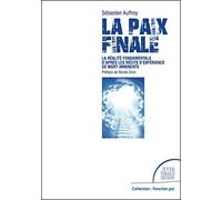 La Paix Finale: La Réalité Fondamentale d'après les Récits d'Expérience de Mort Imminente