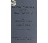 La Paix Mondiale Par Le Droit Mondial (ebook)
