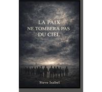 La paix ne tombera pas du ciel