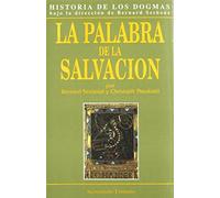 La Palabra de la salvación: 4 (Historia los dogmas)