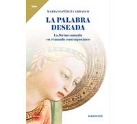 La palabra deseada: La Divina comedia en el mundo contemporáneo: 2 (philos)