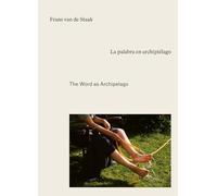 La palabra en archipiélago: Frans van de Staak (SIN COLECCION)
