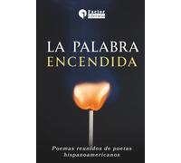La palabra encendida: Poemas reunidos de poetas hispanoamericanos