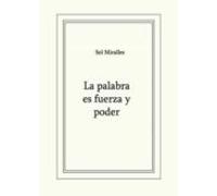 La Palabra Es Fuerza Y Poder