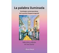 La palabra iluminada. Antología contemporánea de la poesía hispanomagrebí