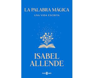 La palabra mágica: Una vida escrita (Obras diversas)