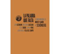 La palabra que falta | Jan Assmann, Massimo Cacciari, Félix Duque, Jordi Pons, Juan Ángel Vela Del Campo