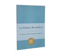 La Palabra Reveladora: Un Diccionario de Terminos Metafisicos