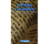 La Palabra y las palabras: Pequeño vocabulario hebreo para uso espiritual (POPULAR)