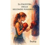 La palestra delle seconde possibilità