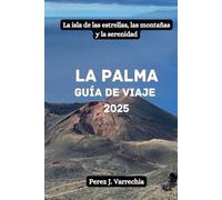 La Palma Guía de viaje 2025: La isla de las estrellas, las montañas y la serenidad