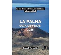 La Palma Guía de viaje 2025: La isla de las estrellas, las montañas y la serenidad