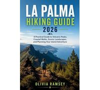 LA PALMA HIKING GUIDE 2026: A Practical Guide to Volcanic Peaks, Coastal Walks, Scenic Landscapes, and Planning Your Island Adventure