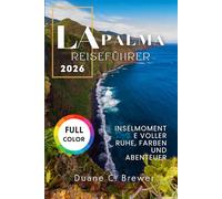 La Palma Reiseführer 2026: Inselmomente voller Ruhe, Farben und Abenteuer
