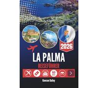 LA PALMA REISEFÜHRER 2026: Vulkanlandschaften und Sternenhimmel