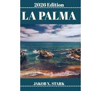 LA PALMA REISEFÜHRER: Aktive Routen, versteckte Juwelen und Echtzeit-Tipps für La Palma