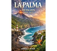 LA PALMA REISGIDS 2026-2027: Ontdek de magie van ongerepte natuur, zwarte zandstranden en verborgen schatten