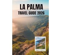 LA PALMA TRAVEL GUIDE 2026: Discover the Beauty of Spain’s Canary Island Gem