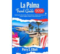 La Palma Travel Guide 2026: Exploring the Historic Sites, Pristine Beaches, Outdoor Adventures, and Culinary Delights of Spain’s Canary Island Jewel.
