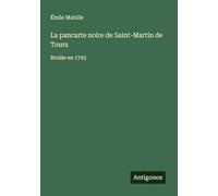 La pancarte noire de Saint-Martin de Tours: Brulée en 1793