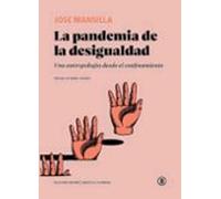La Pandemia De La Desigualdad. Una Antropología Desde El Confinam Ient