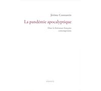 La pandémie apocalyptique: Dans la littérature française contemporaine