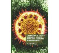 La pandémie de COVID-19 (2020-2023) - Analyse d'une crise sanitaire à rebondissements