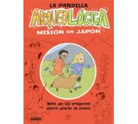 la pandilla arqueológica. misión en japón