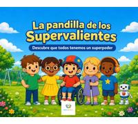 La pandilla de los Supervalientes: Descubre que todos tenemos un superpoder (Libros para crear, colorear y trazar)