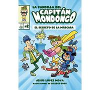 La Pandilla Del Capitan Mondongo 2: El Secreto De La Mascara