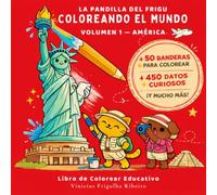LA PANDILLA DEL FRIGU COLOREANDO EL MUNDO: VOLUMEN 1 - AMÉRICA (A TURMA DO FRIGU COLORINDO O MUNDO)