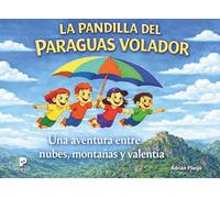 La Pandilla del Paraguas Volador: Una aventura entre nubes, montañas y valentía