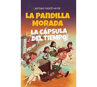 La Pandilla Morada y La cápsula Del Tiempo (Literatura infantil)
