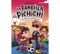 La Pandilla Pichichi 4 - El misterio del jugador espía (Libros de fútbol)