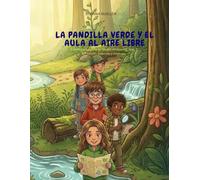 LA PANDILLA VERDE Y EL AULA AL AIRE LIBRE: Educación sobre el Medio Ambiente. Vol. 1. (Enseñanza sobre el Medio Ambiente.)