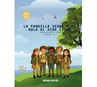 LA PANDILLA VERDE Y EL AULA AL AIRE LIBRE: Educación sobre el Medio Ambiente. Vol. 1. (LA PANDILLA VERDE Y SU ENSEÑANZA SOBRE EL MEDIO AMBIENTE)